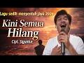 Lagu Kini Semua Hilang - siguntur | lagu sedih menyentuh jiwa 2026 😭
