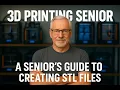 3D Printing Senior Guide To Creating STL Files And How He Is Navigating Copyrighting