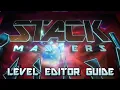 Stack Masters Level Editor Guide - by the developer