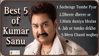 Kumar Sanu - 90 s Superhit Songs Top 5