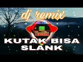 Download Lagu KUTAK BISA DJ REMIX (SLANK)