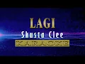 Lagi - Skusta Clee (KARAOKE VERSION)
