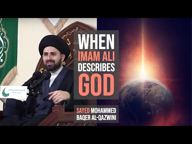 When Imam Ali Describes God - Sayed Mohammed Baqer Al-Qazwini