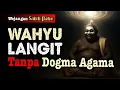 Download Lagu WAHYU LANGIT Tanpa DOGMA AGAMA ‼️ #wejangan #sabdopalon Rahasia ilmu Jawa Kuno