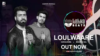 Download LOULWAARE || KEHWA BEATS EP-04 || ISHFAQ KAWA x SHAHBAZ GUL || KABUL BUKHARI MP3