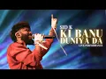Download Lagu Ki Banu Duniya Da | Sid K | Live Performance | 2025