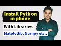 Install Python in Phone with libraries matplotlib numpy etc