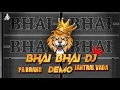 Download Lagu BHAI BHAI DJ DEMO REMIX DJ RAKESH JANTRAL 😈☠️