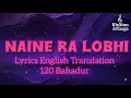 NAINE RA LOBHI LYRICS ENGLISH TRANSLATION ❤️ 120 BAHADUR #trending #120bahadur  #aseeskaur #love 