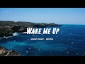 Download Lagu SLOW REMIX !!!  - WAKE ME UP - RAWI BEAT