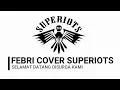 Download Lagu SUPERIOTS - SELAMAT DATANG DISURGA KAMI (cover by. Febri)