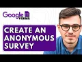 How To Create An Anonymous Survey On Google Forms 2025 Guide