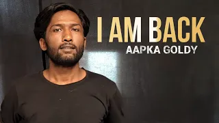 I am back | Bure waqt ko shukriya | Goldenuniqueboy | nothing to something Series | vlog
