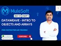 MULESOFT TRAINING DAY13 - INTRO TO DATAWEAVE