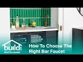 How to Choose a Bar Faucet