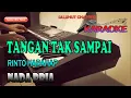 Download Lagu TANGAN TAK SAMPAI [KARAOKE] RINTO HARAHAP ll NADA PRIA G=DO