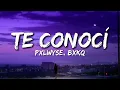 Lagu bxkq, PXLWYSE - TE CONOCÍ - Super Slowed (Lyrics)