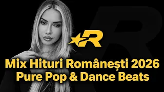 Mix Hituri Românești 2026 | Pure Pop & Dance Beats