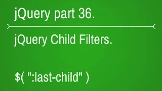 how to use last child filter in jquery - part 36