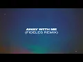 Download Lagu Ross Quinn ‘Away With Me' (Fideles Remix)