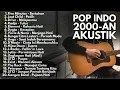 Lagu LAGU NOSTALGIA 2000an BAND POP INDONESIA HITS BUAT MOOD KERJA DAN SANTAI | playlist Full Album