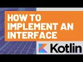 How to Implement an Interface in Kotlin