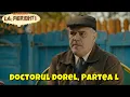 Las Fierbinți 2025 |   Doctorul Dorel, Partea l | 27 NOVÈMBRO 2025