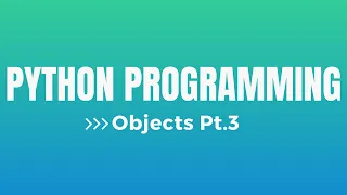 Python Programming Objects Pt 3 Inheritance