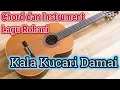 Download Lagu Instrument Kala Kucari Damai (plus chord gitar)