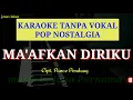 Download Lagu Lagu karaoke tanpa vokal pop nostalgia // MAAFKAN DIRIKU _ Pance Pondaag