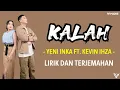 Download Lagu Yeni Inka feat. Kevin Ihza - Kalah (Lirik dan Terjemahan)