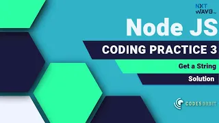 NXT WAVE CCBP 4 0 Node JS Get a String Coding Practice 3 Solution