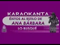 Karaokanta - Ana Barbara - Lo busqué
