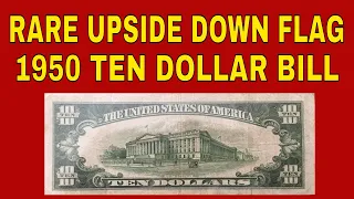 Rare money to look for Upside down flag 10 bill from 1950 for our collection