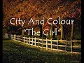 City And Colour - The Girl - Lyrics