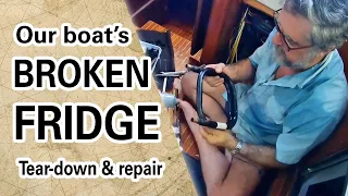 Fixing Our Boat’s REFRIGERATOR [Capable Cruising Guides]