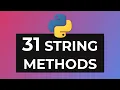 31 ESSENTIAL Python String Methods