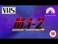 Lagu Opening to Mission Impossible 2 UK VHS (2000)