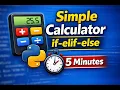 Simple Calculator Using if-elif-else in Python 5 Minutes Full Explanation