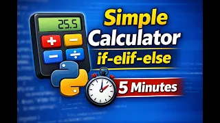 Simple Calculator Using if-elif-else in Python 5 Minutes Full Explanation