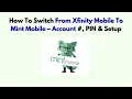 How To Switch From Xfinity Mobile To Mint Mobile - Account PIN Setup