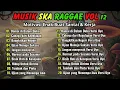 Lagu Lagu Reggae SKA Terbaru 2026 Vol.12 🔥 Kumpulan Musik Reggae Santai Terbaik 🔥 Damai di Dalam Duka🎸🎶