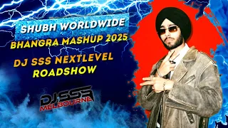 shubh worldwide bhangra mashup 2025 dj sss
