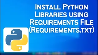How To Install Python Libraries using Requirements File Requirements txt