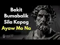 Bumabalik Sila Pero Huli Na Ang Lahat | Stoicism