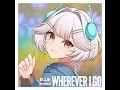 Wherever I Go
