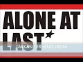 Download Lagu ALONE AT LAST - TAKKAN TERHENTI DISINI