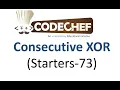 Consecutive XOR Codechef starters 73