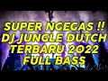 Download Lagu SUPER NGEGAS !! DJ JUNGLE DUTCH TERBARU 2022 FULL BASS