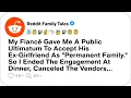 Fiance Gave Me A Public Ultimatum To Accept His Ex-GF As Permanent Family - Relationship Advice